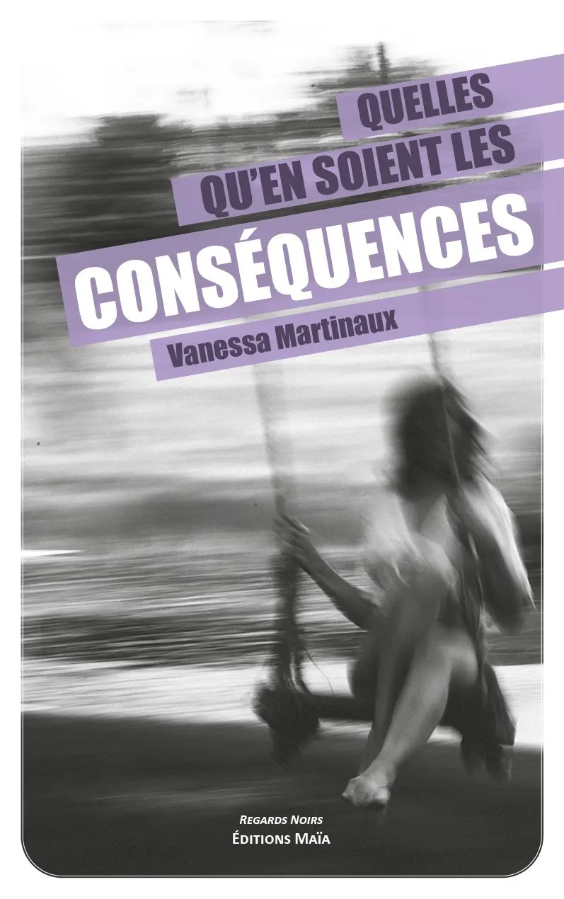 Entretien avec Vanessa Martinaux – Quelles qu’en soient les conséquences