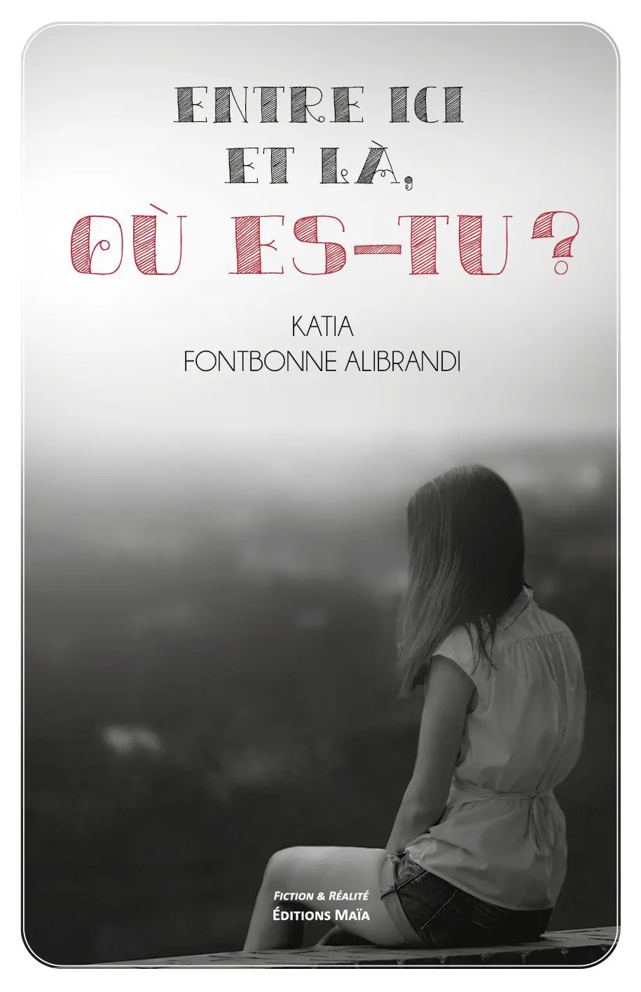 Entretien avec Katia Fontbonne Alibrandi – Entre ici et là, où es-tu ?