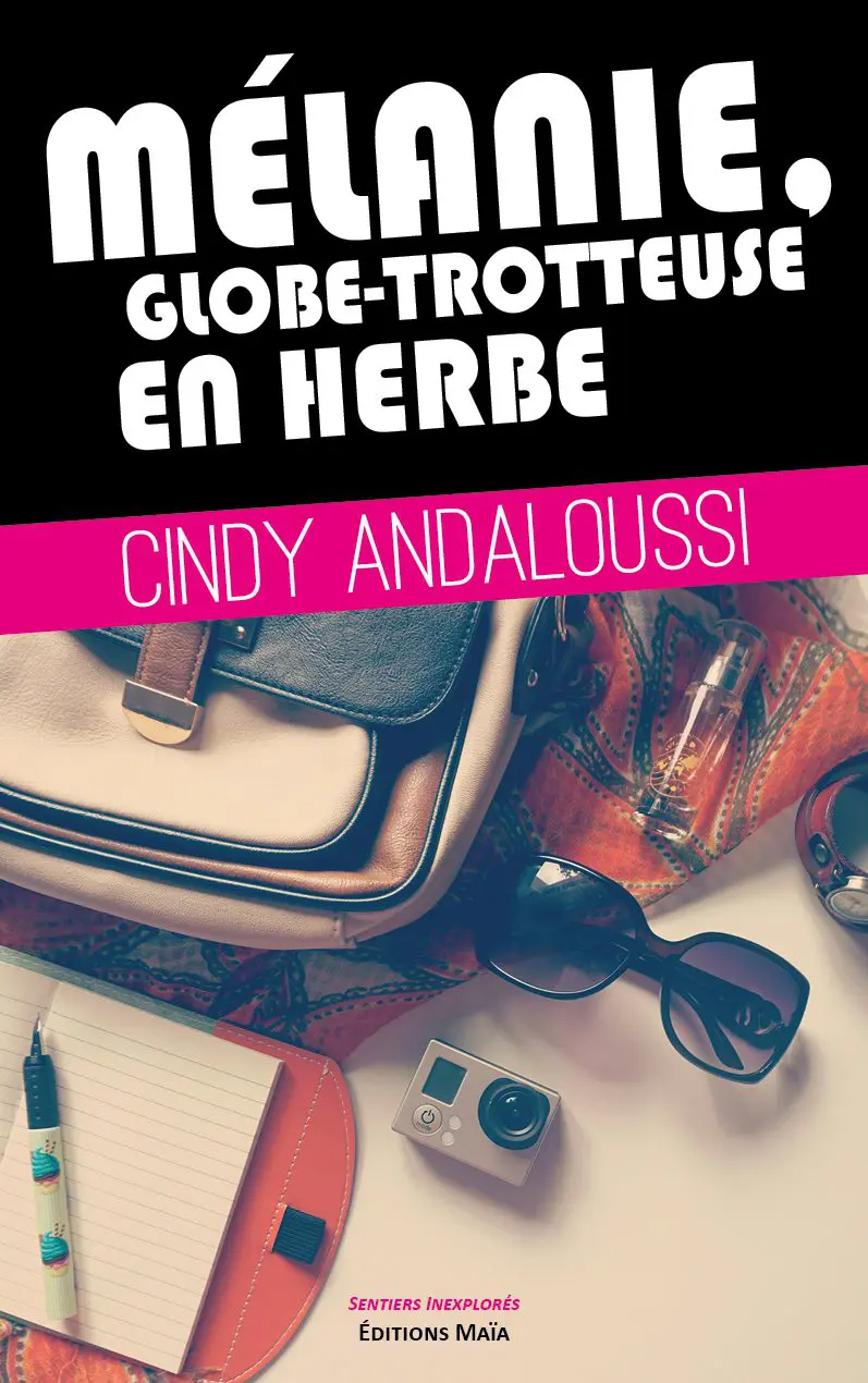 Entretien avec Cindy Andaloussi – Mélanie, globe-trotteuse en herbe