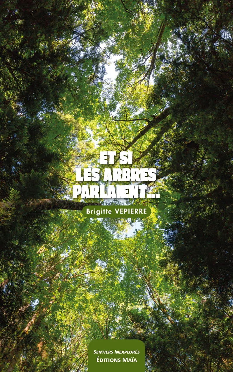 Entretien avec Brigitte Vepierre – Et si les arbres parlaient…