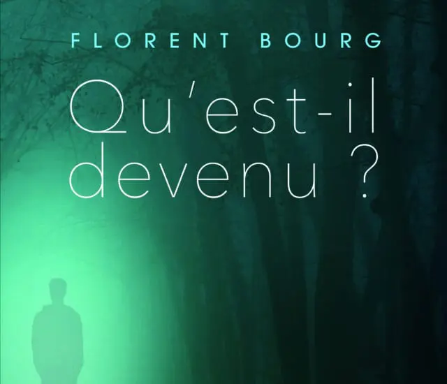 Entretien avec Florent Bourg – Qu’est-il devenu ?