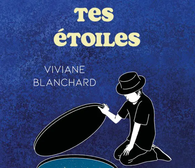 Entretien avec Viviane Blanchard – Laisse entrer tes étoiles