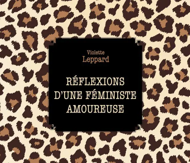 Entretien avec Violette Leppard – Réflexions d’une féministe amoureuse