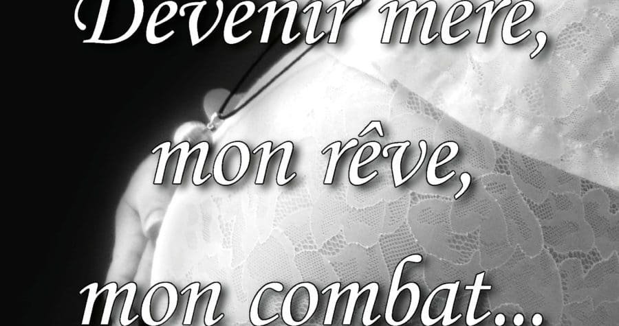 Devenir Mere Mon Reve Mon Combat Simply Crowd