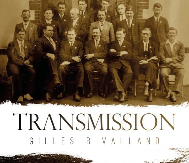 Entretien avec Gilles Rivalland – Transmission