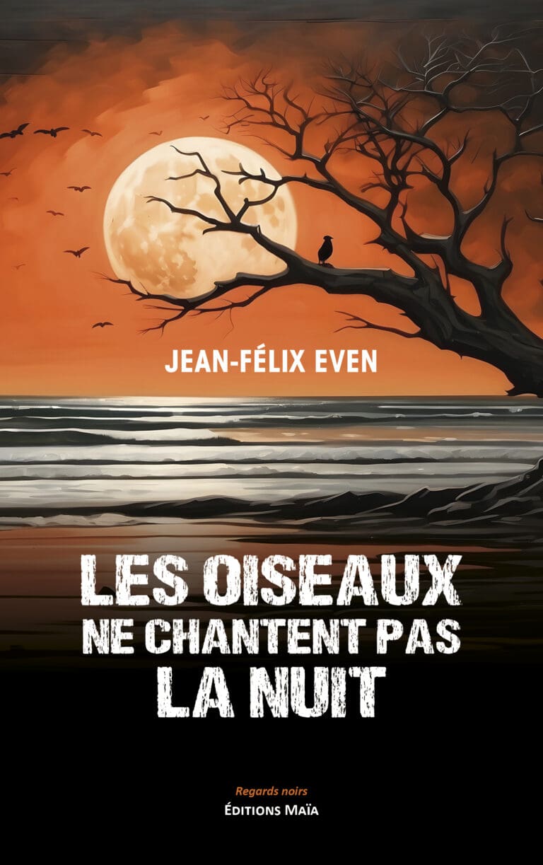 Jean-Félix EVEN - Les Oiseaux ne chantent pas la nuit