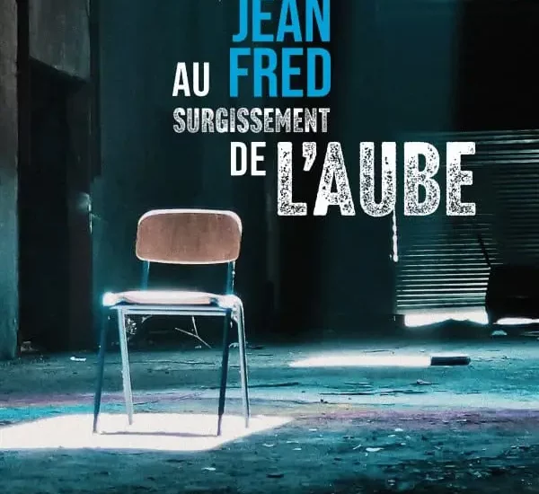 Entretien avec Jean Fred – Au surgissement de l’aube