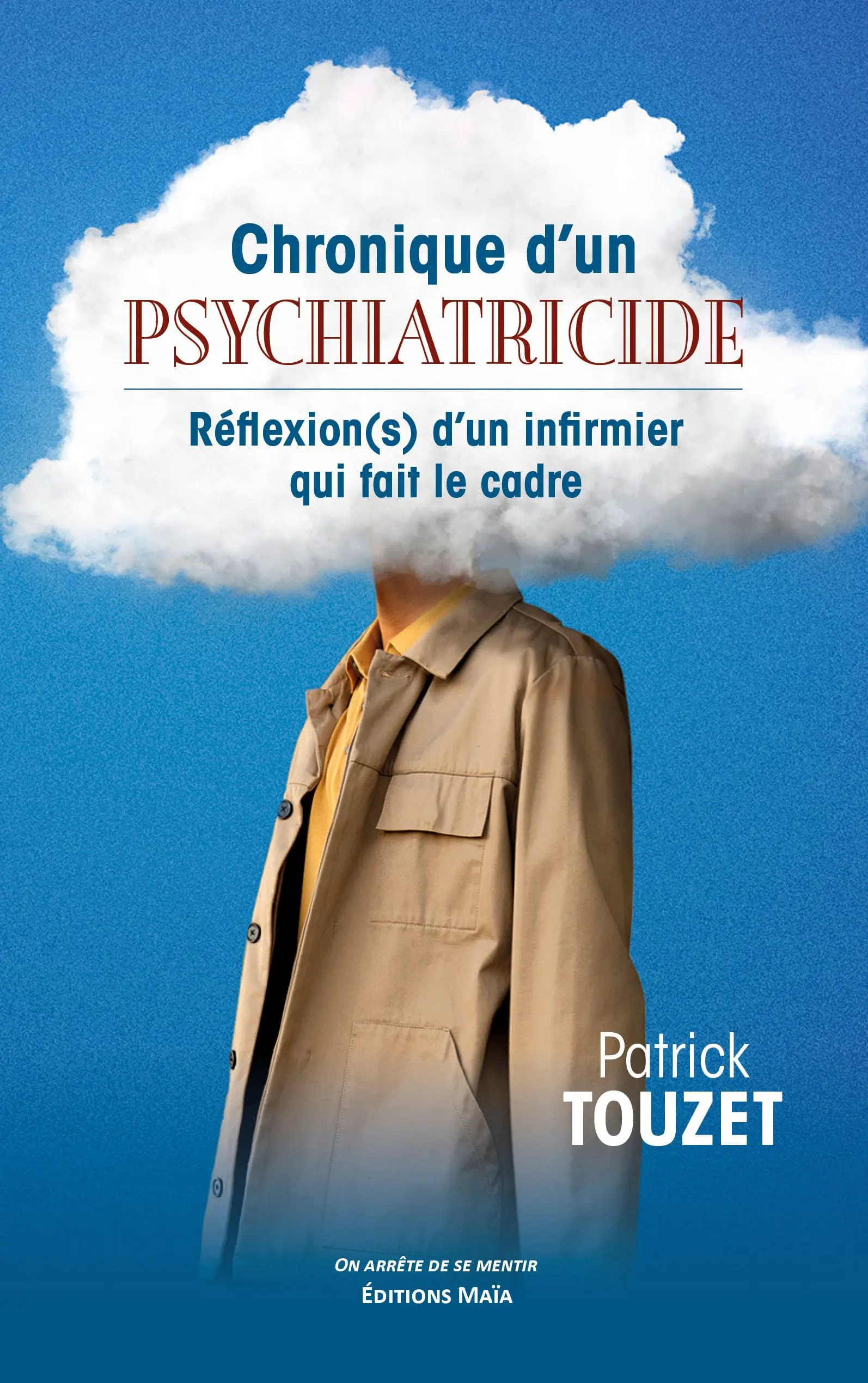 Entretien avec Patrick Touzet auteur de Chronique d’un psychiatricide